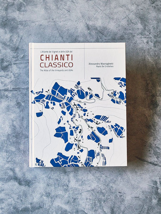Chianti Classico: The Atlas of the Vineyards and UGs - Sante.is (6963979354177)